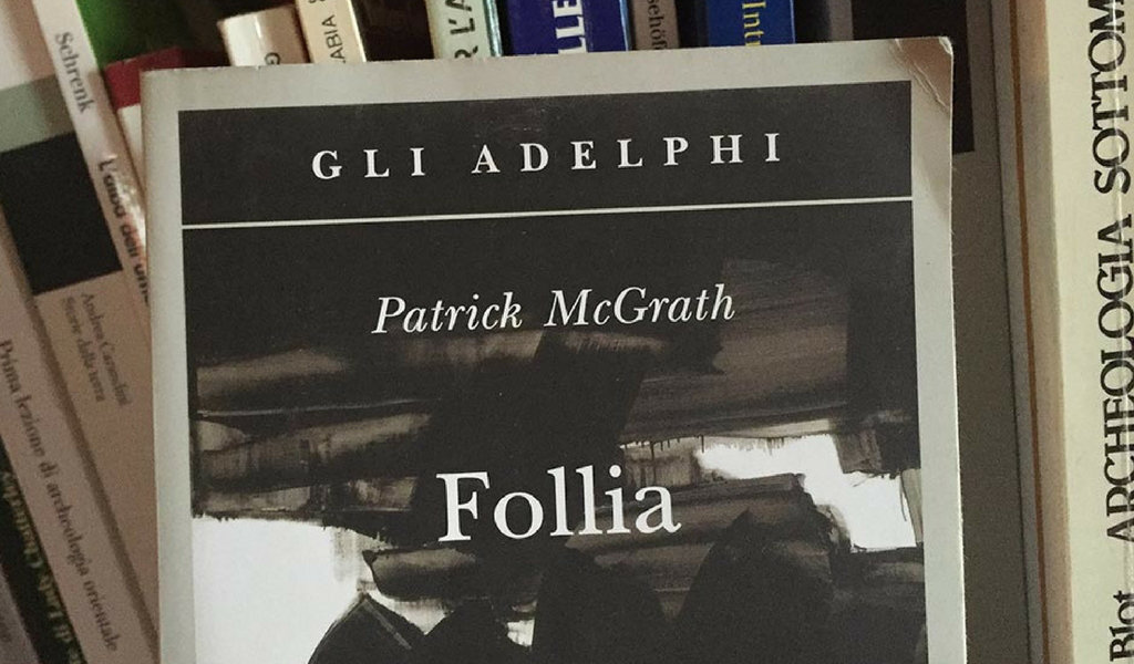 Follia – Patrick McGrath – Recensione - Follie Letterarie